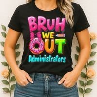 Bruh We Out Administrator Teachers School Paraprofessional Women's T-Shirt thumb 2