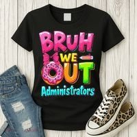 Bruh We Out Administrator Teachers School Paraprofessional Women's T-Shirt thumb 3