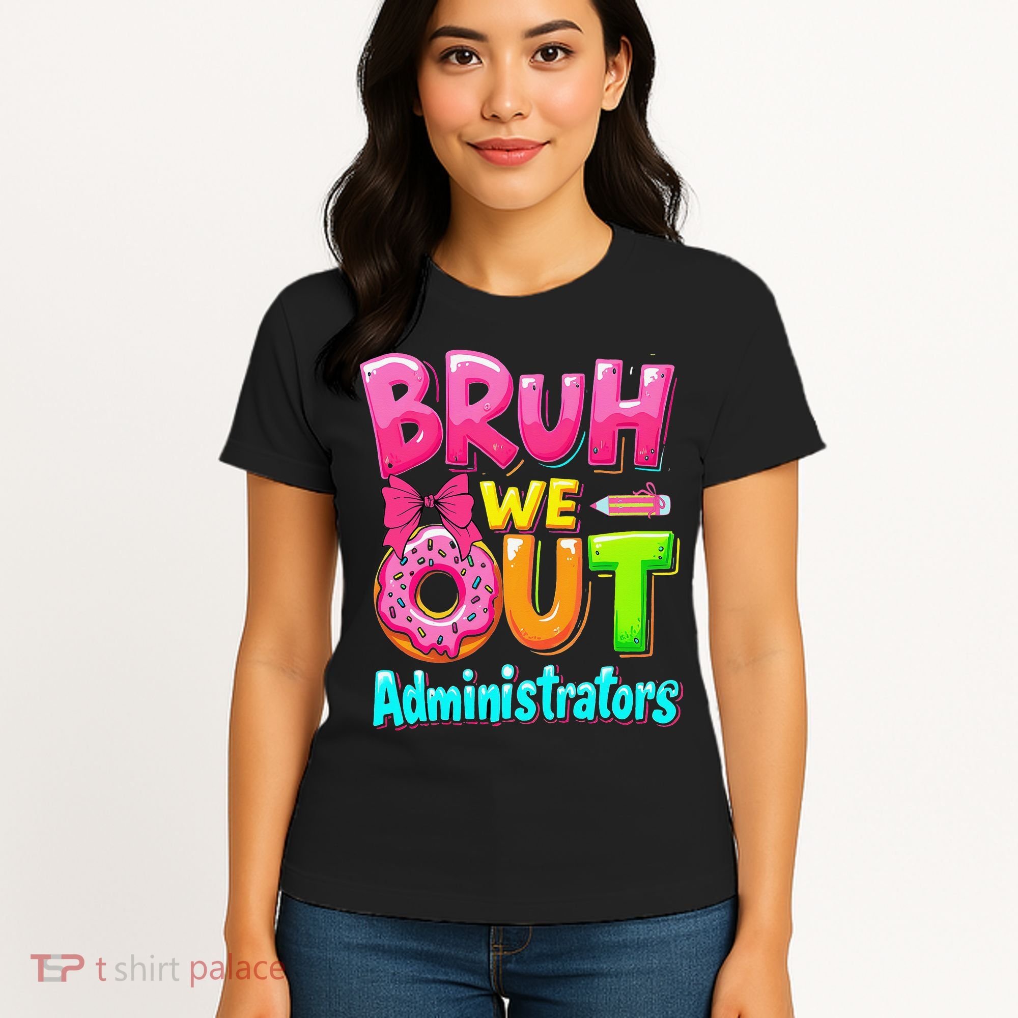 Bruh We Out Administrator Teachers School Paraprofessional Women's T-Shirt