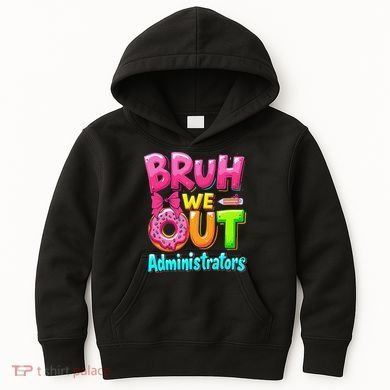Bruh We Out Administrator Teachers School Paraprofessional Kids Hoodie