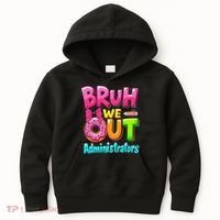Bruh We Out Administrator Teachers School Paraprofessional Kids Hoodie thumb 0