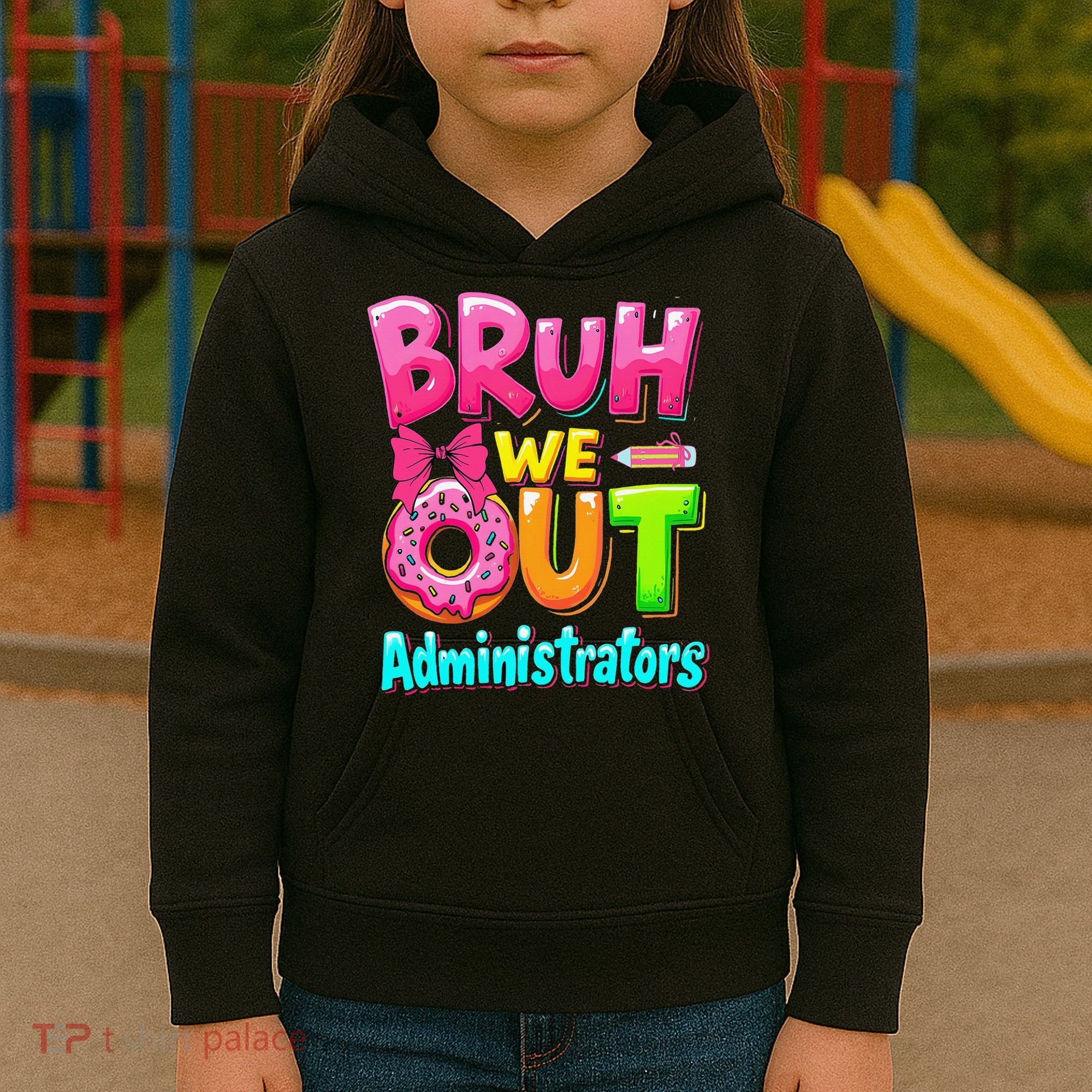 Bruh We Out Administrator Teachers School Paraprofessional Kids Hoodie