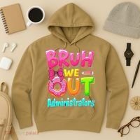 Bruh We Out Administrator Teachers School Paraprofessional Hoodie thumb 3