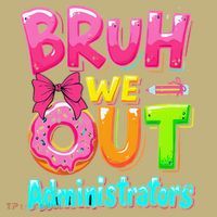 Bruh We Out Administrator Teachers School Paraprofessional Sweatshirt thumb 2