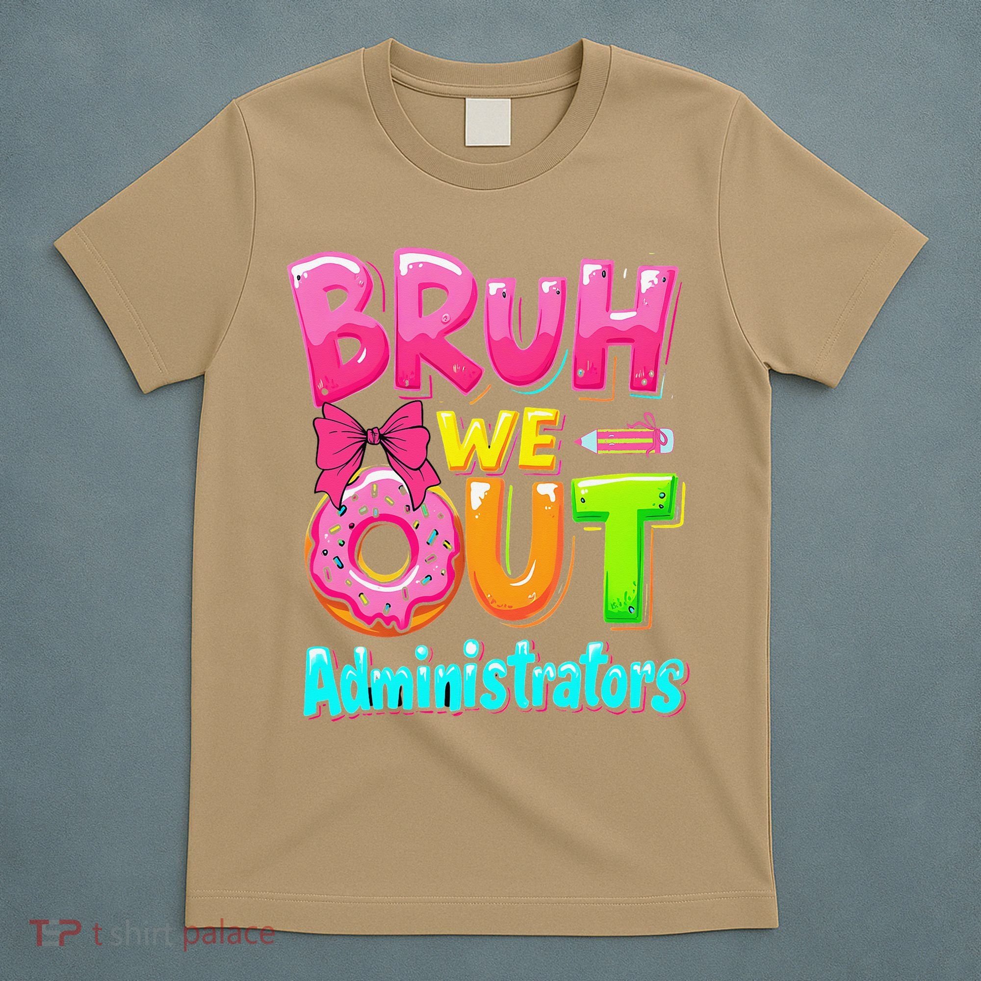 Bruh We Out Administrator Teachers School Paraprofessional T-Shirt