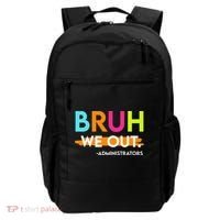 Bruh We Out Administrators End Of School Year Teacher Backpack thumb 0