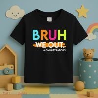 Bruh We Out Administrators End Of School Year Teacher Toddler T-Shirt thumb 3