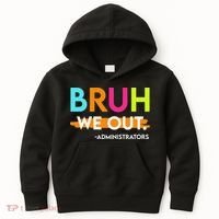 Bruh We Out Administrators End Of School Year Teacher Kids Hoodie thumb 0