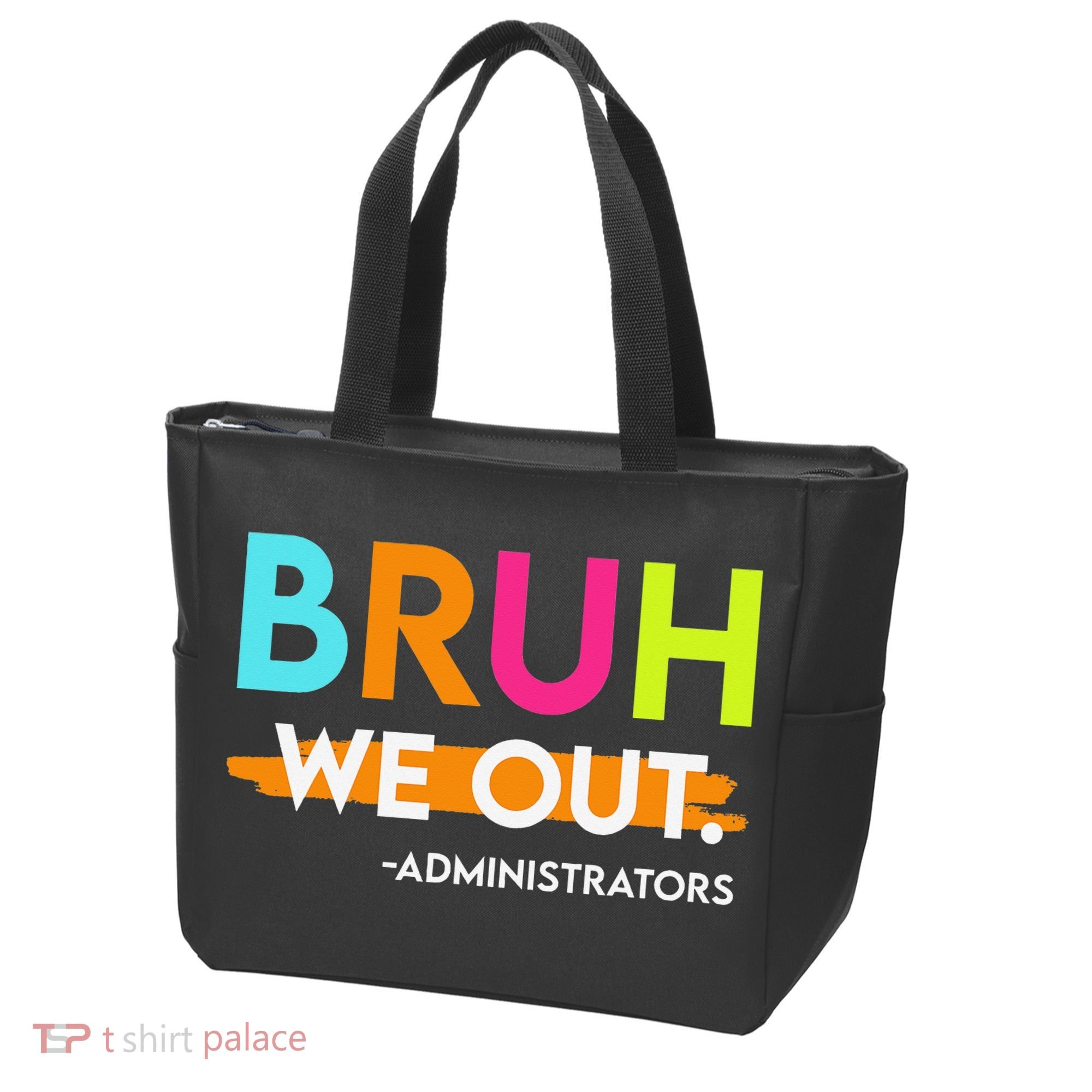 Bruh We Out Administrators End Of School Year Teacher Tote Bag