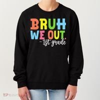 Bruh We Out 1st Grade Teacher Last Day Of School Student Women's Sweatshirt thumb 0