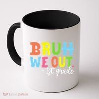 Bruh We Out 1st Grade Teacher Last Day Of School Student Coffee Mug thumb 0