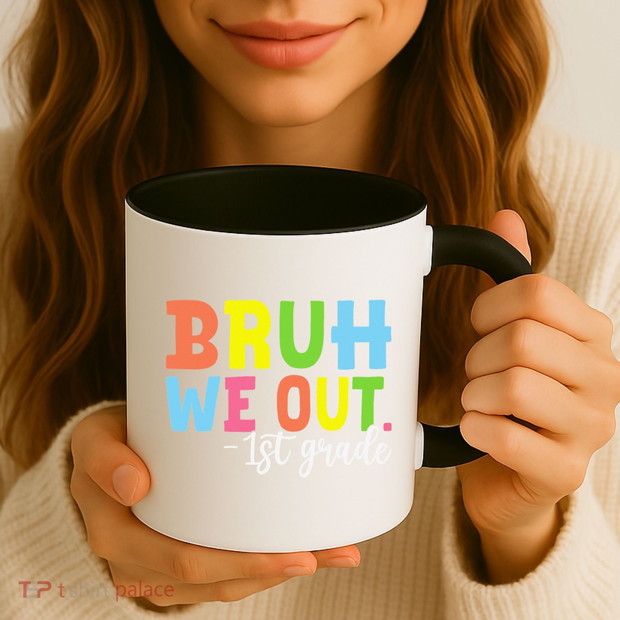 Bruh We Out 1st Grade Teacher Last Day Of School Student Coffee Mug