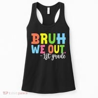 Bruh We Out 1st Grade Teacher Last Day Of School Student Women's Tank Top thumb 0