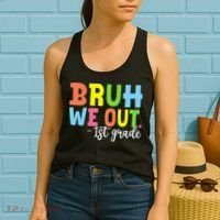 Bruh We Out 1st Grade Teacher Last Day Of School Student Women's Tank Top thumb 2