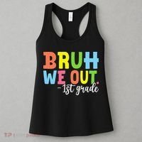 Bruh We Out 1st Grade Teacher Last Day Of School Student Women's Tank Top thumb 3
