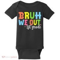 Bruh We Out 1st Grade Teacher Last Day Of School Student Baby Bodysuit thumb 0