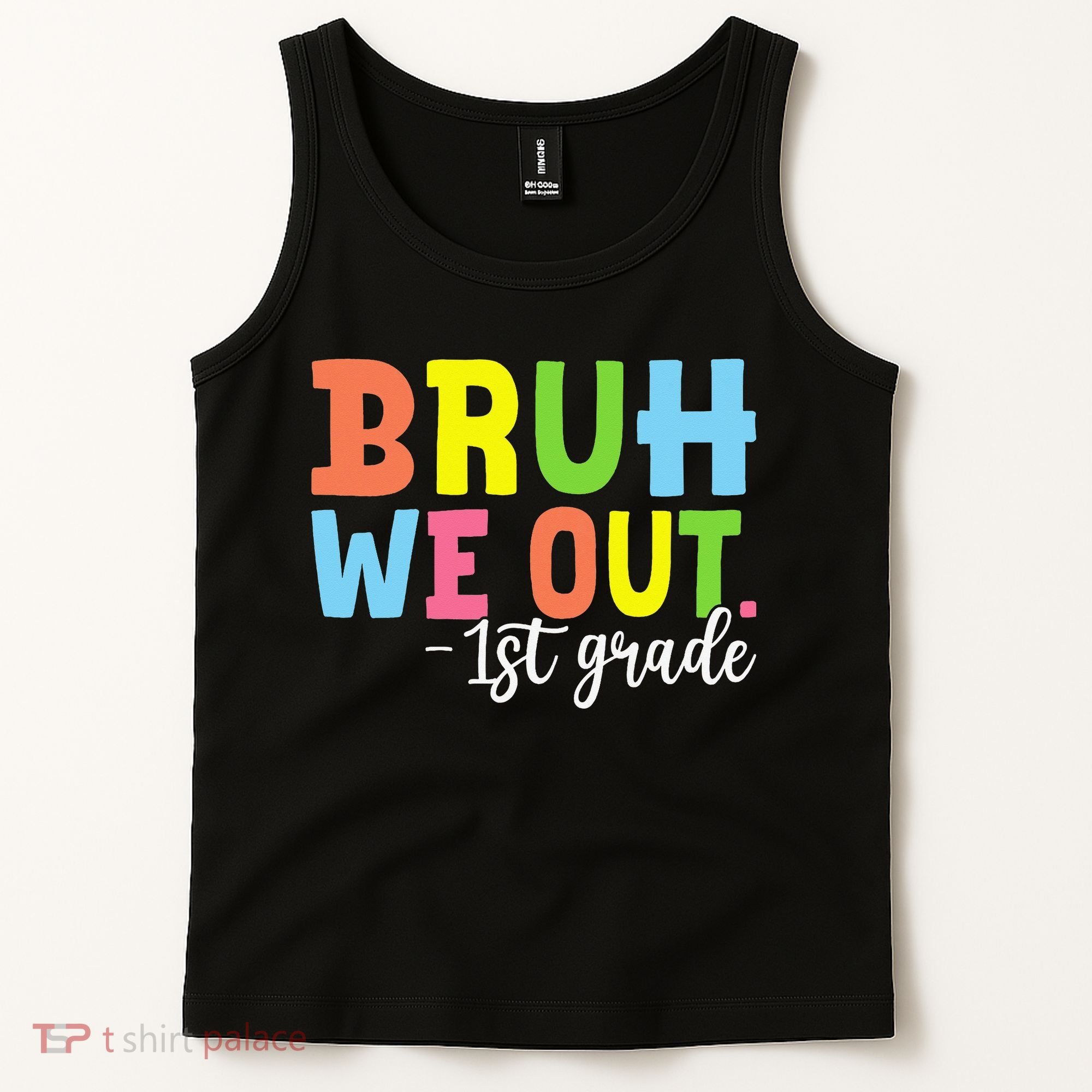 Bruh We Out 1st Grade Teacher Last Day Of School Student Tank Top