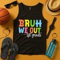 Bruh We Out 1st Grade Teacher Last Day Of School Student Tank Top thumb 4