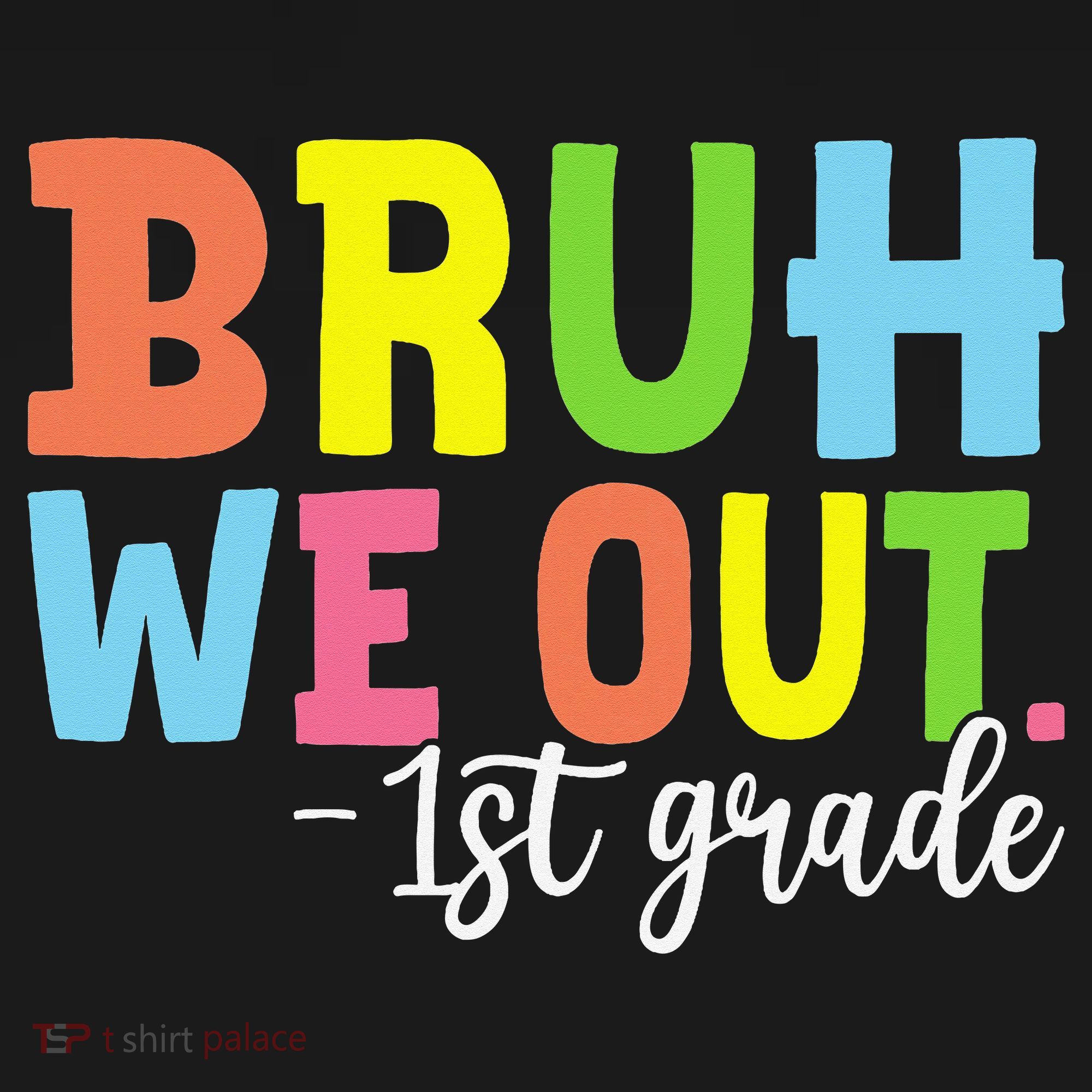 Bruh We Out 1st Grade Teacher Last Day Of School Student Tank Top