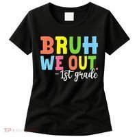 Bruh We Out 1st Grade Teacher Last Day Of School Student Women's T-Shirt thumb 0