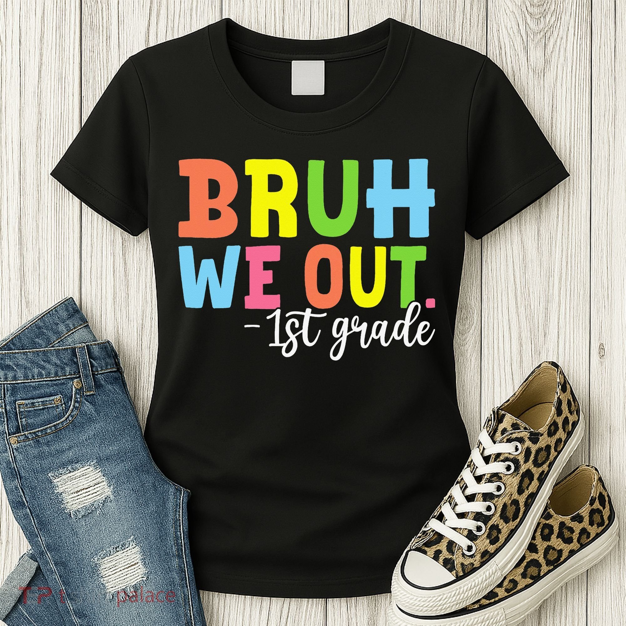 Bruh We Out 1st Grade Teacher Last Day Of School Student Women's T-Shirt