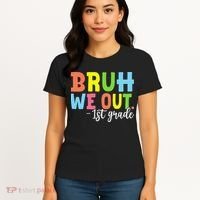 Bruh We Out 1st Grade Teacher Last Day Of School Student Women's T-Shirt thumb 4