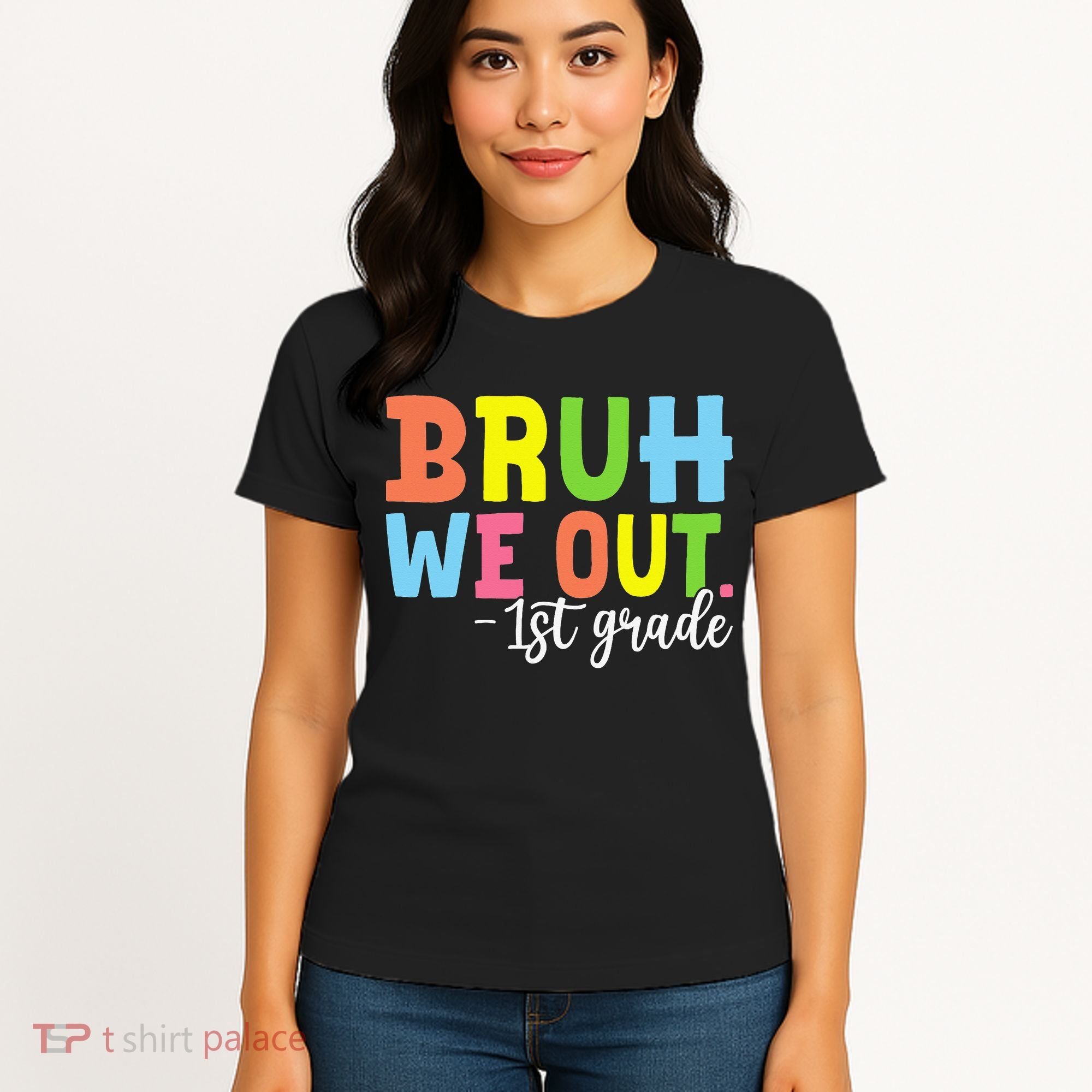 Bruh We Out 1st Grade Teacher Last Day Of School Student Women's T-Shirt