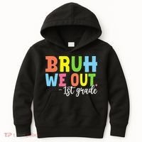 Bruh We Out 1st Grade Teacher Last Day Of School Student Kids Hoodie thumb 0