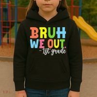 Bruh We Out 1st Grade Teacher Last Day Of School Student Kids Hoodie thumb 3