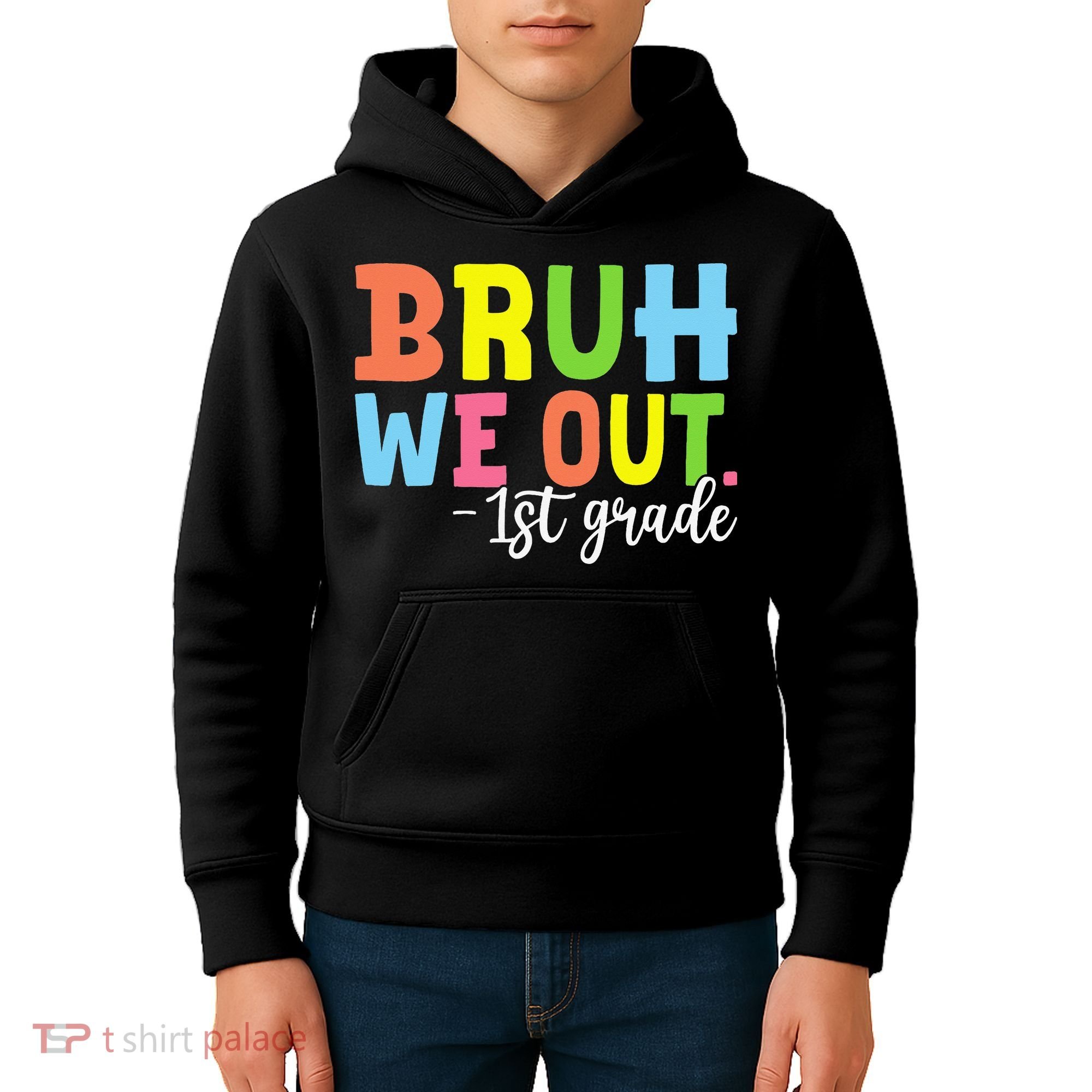 Bruh We Out 1st Grade Teacher Last Day Of School Student Kids Hoodie