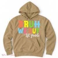 Bruh We Out 1st Grade Teacher Last Day Of School Student Hoodie thumb 0