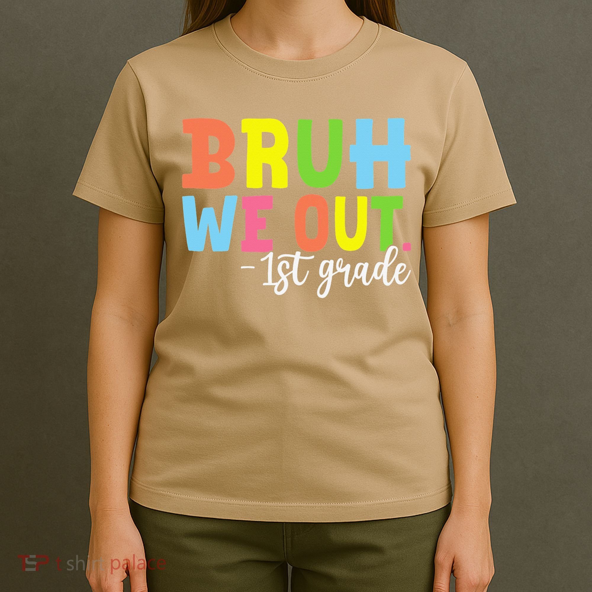 Bruh We Out 1st Grade Teacher Last Day Of School Student T-Shirt