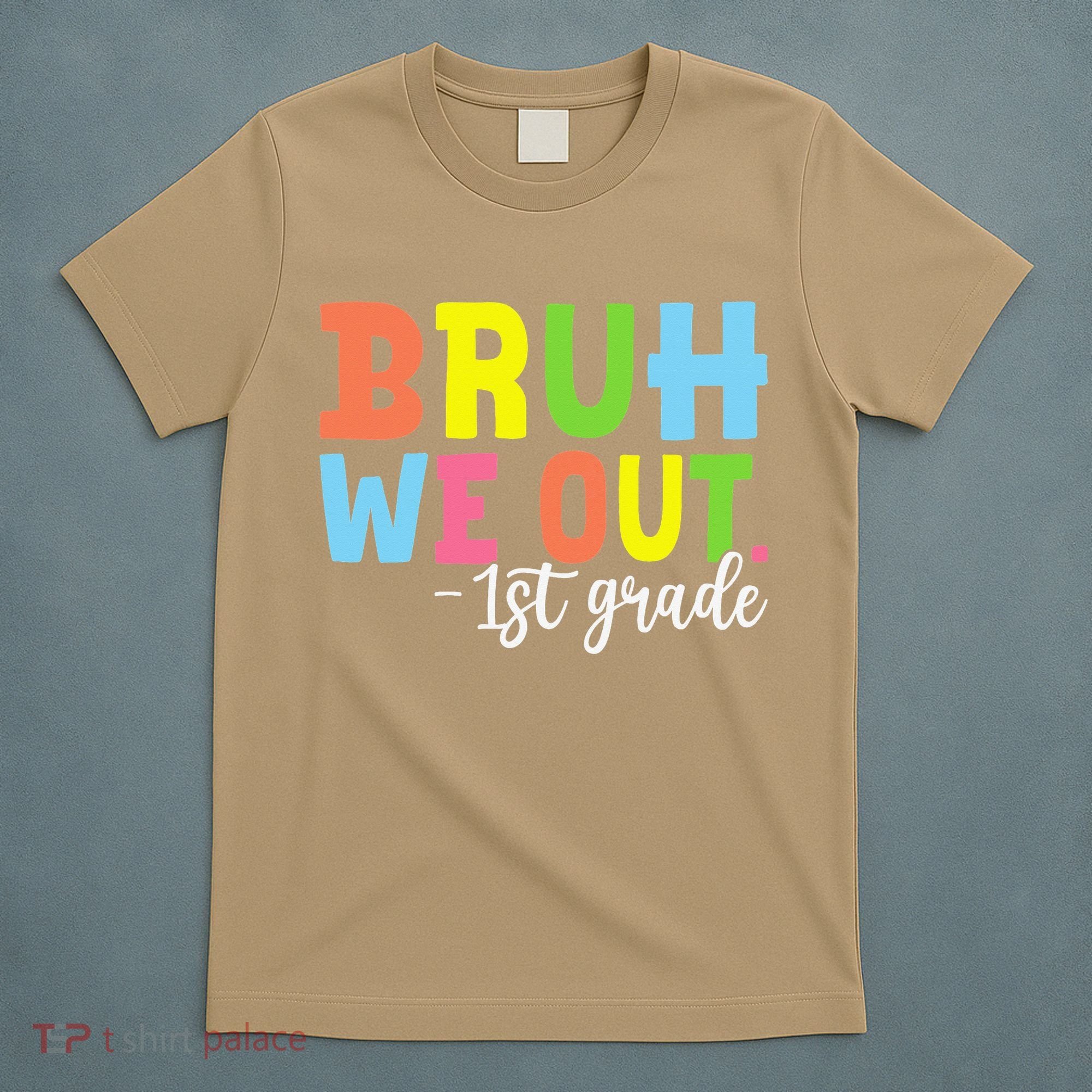Bruh We Out 1st Grade Teacher Last Day Of School Student T-Shirt