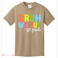 Bruh We Out 1st Grade Teacher Last Day Of School Student Kids T-Shirt thumb 0
