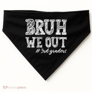 Bruh We Out 3rd Graders Graduation 3rd Grade Teachers USA-Made Doggie Bandana