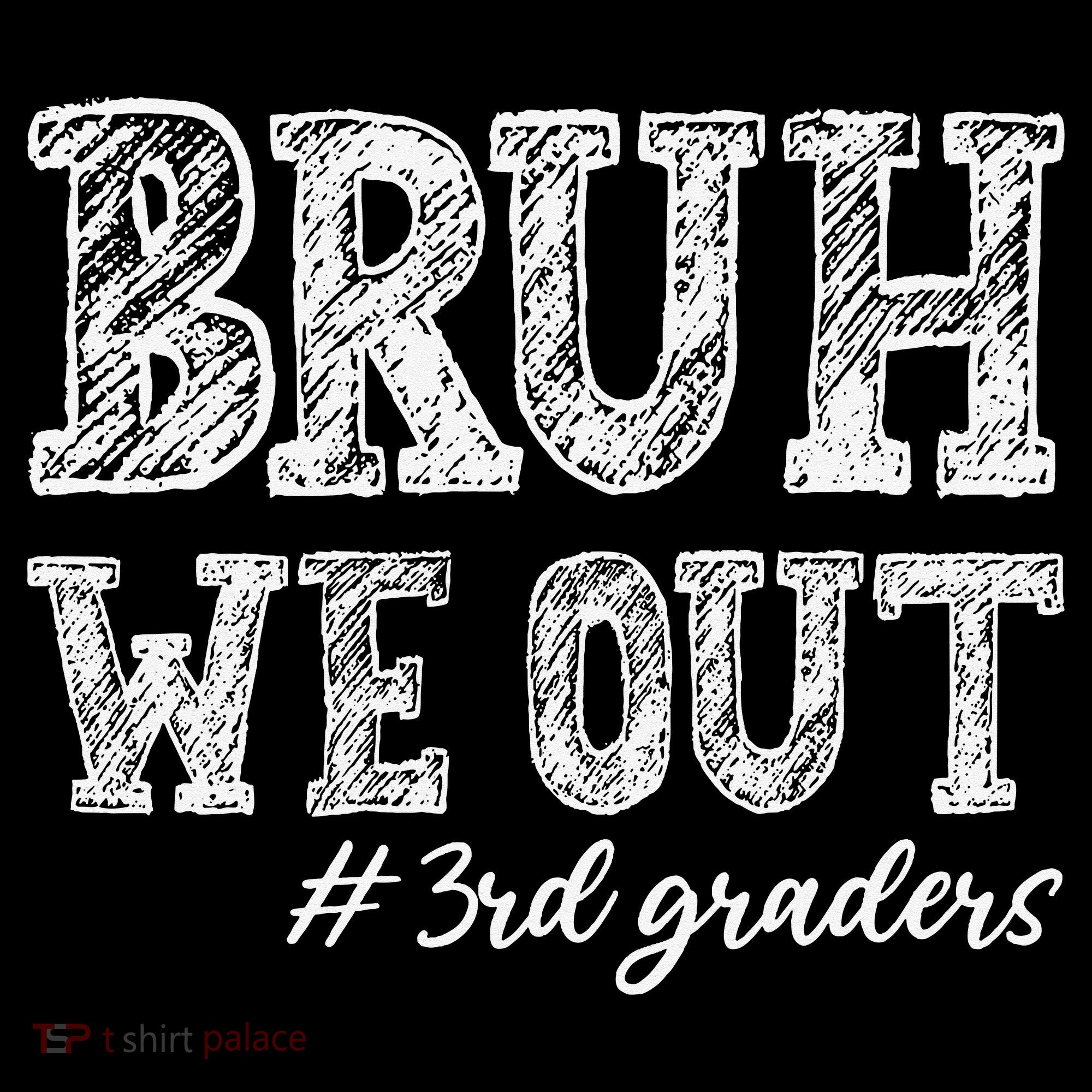 Bruh We Out 3rd Graders Graduation 3rd Grade Teachers Women's Hoodie