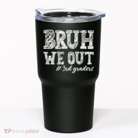 Bruh We Out 3rd Graders Graduation 3rd Grade Teachers Tumbler thumb 0