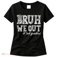 Bruh We Out 3rd Graders Graduation 3rd Grade Teachers Women's T-Shirt thumb 0