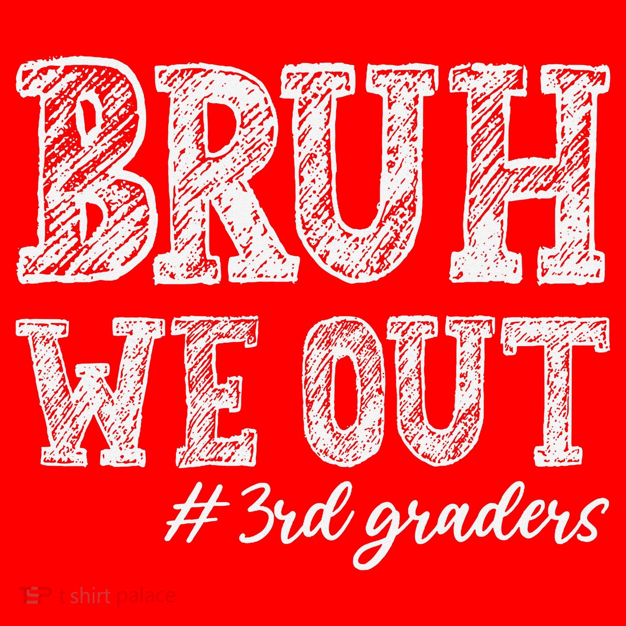 Bruh We Out 3rd Graders Graduation 3rd Grade Teachers Santa Hat