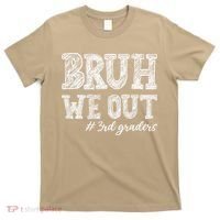 Bruh We Out 3rd Graders Graduation 3rd Grade Teachers T-Shirt thumb 0