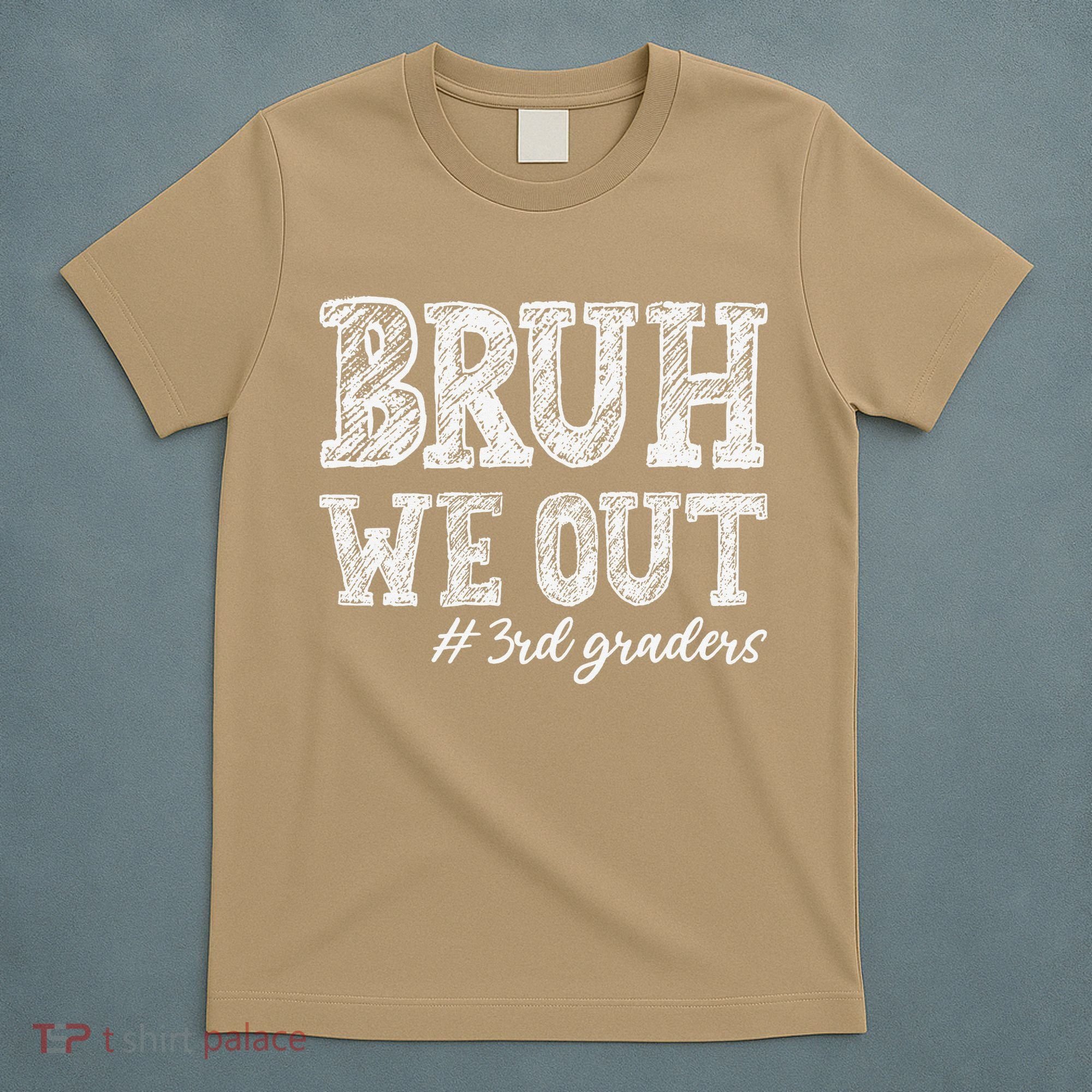 Bruh We Out 3rd Graders Graduation 3rd Grade Teachers T-Shirt