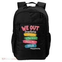 Bruh We Out Teachers Admit It Youll Low Key Miss Me Bruh Backpack thumb 0