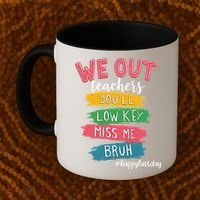 Bruh We Out Teachers Admit It Youll Low Key Miss Me Bruh Coffee Mug thumb 2