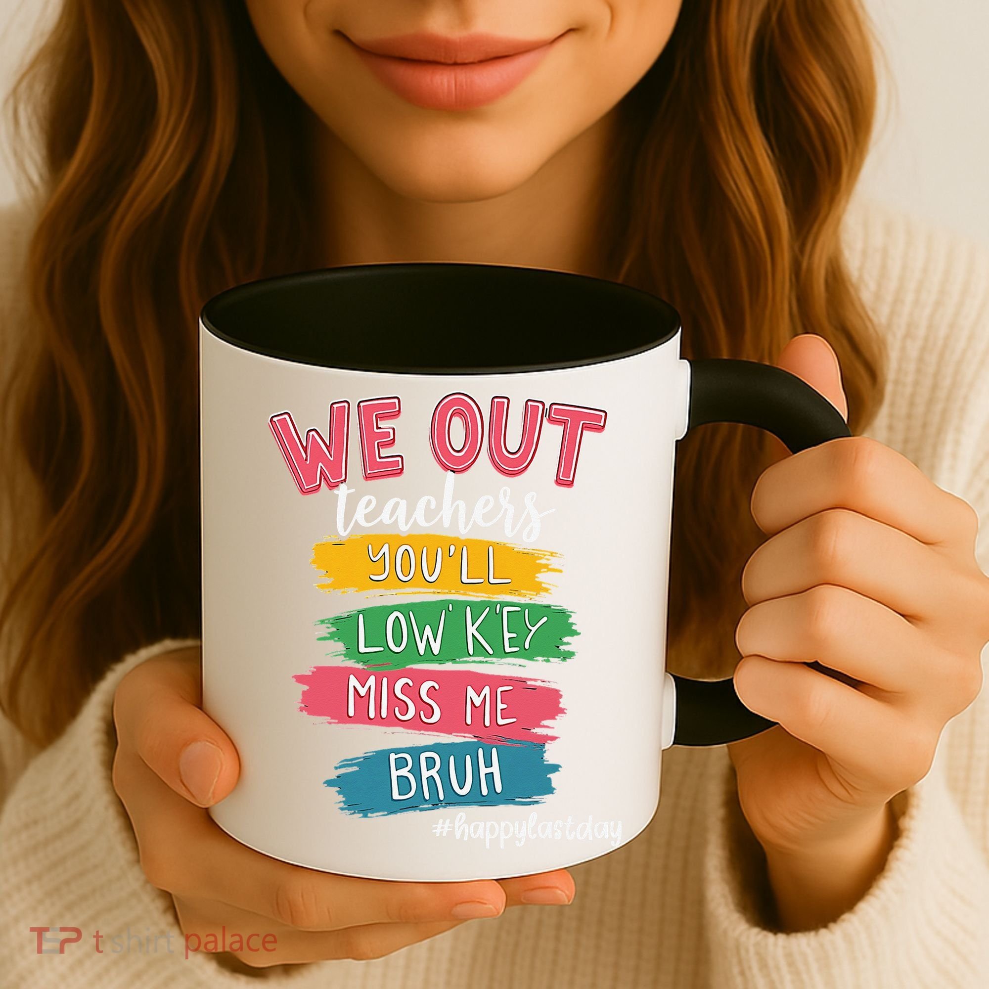 Bruh We Out Teachers Admit It Youll Low Key Miss Me Bruh Coffee Mug