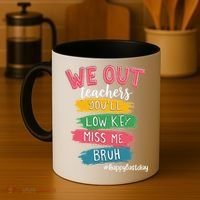 Bruh We Out Teachers Admit It Youll Low Key Miss Me Bruh Coffee Mug thumb 4