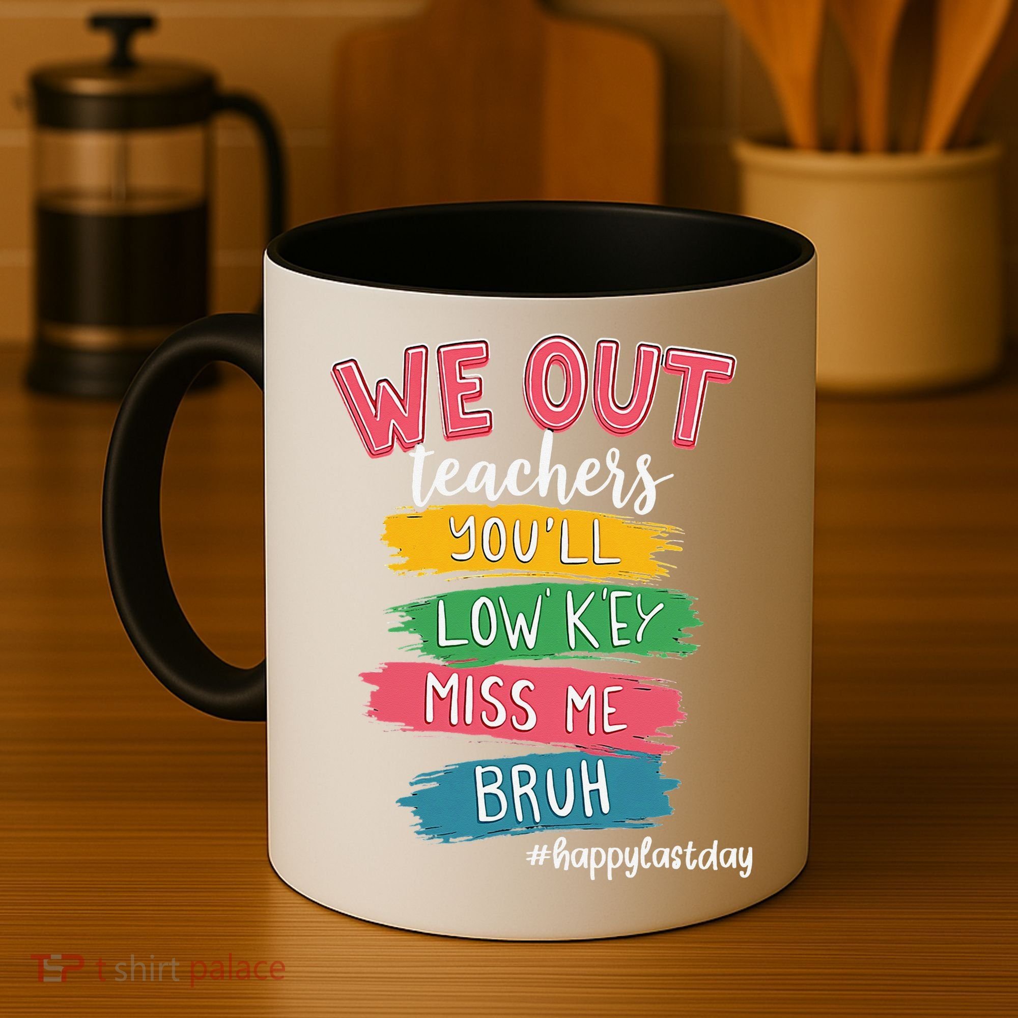 Bruh We Out Teachers Admit It Youll Low Key Miss Me Bruh Coffee Mug