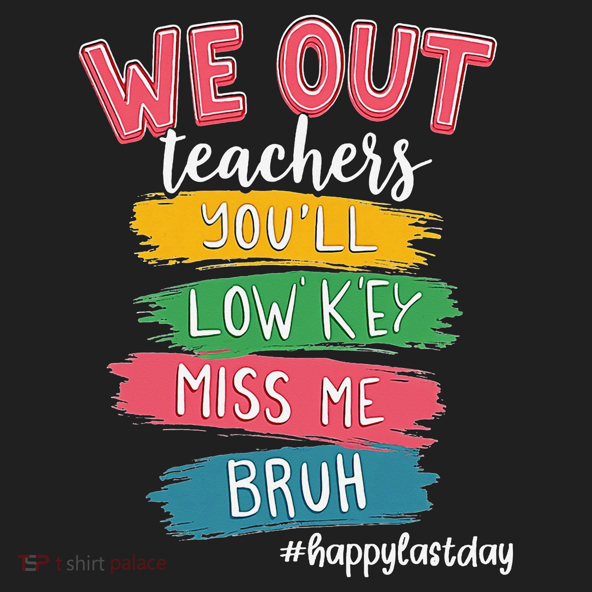 Bruh We Out Teachers Admit It Youll Low Key Miss Me Bruh Hat