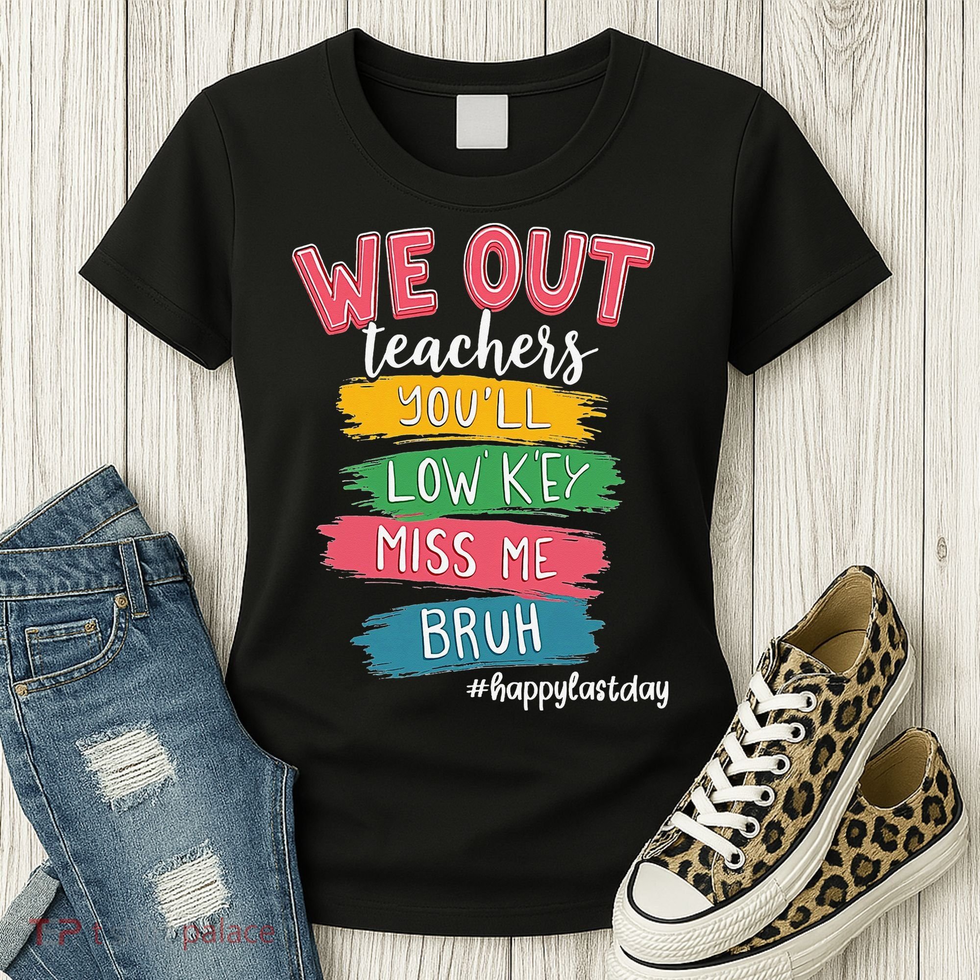 Bruh We Out Teachers Admit It Youll Low Key Miss Me Bruh Women's T-Shirt
