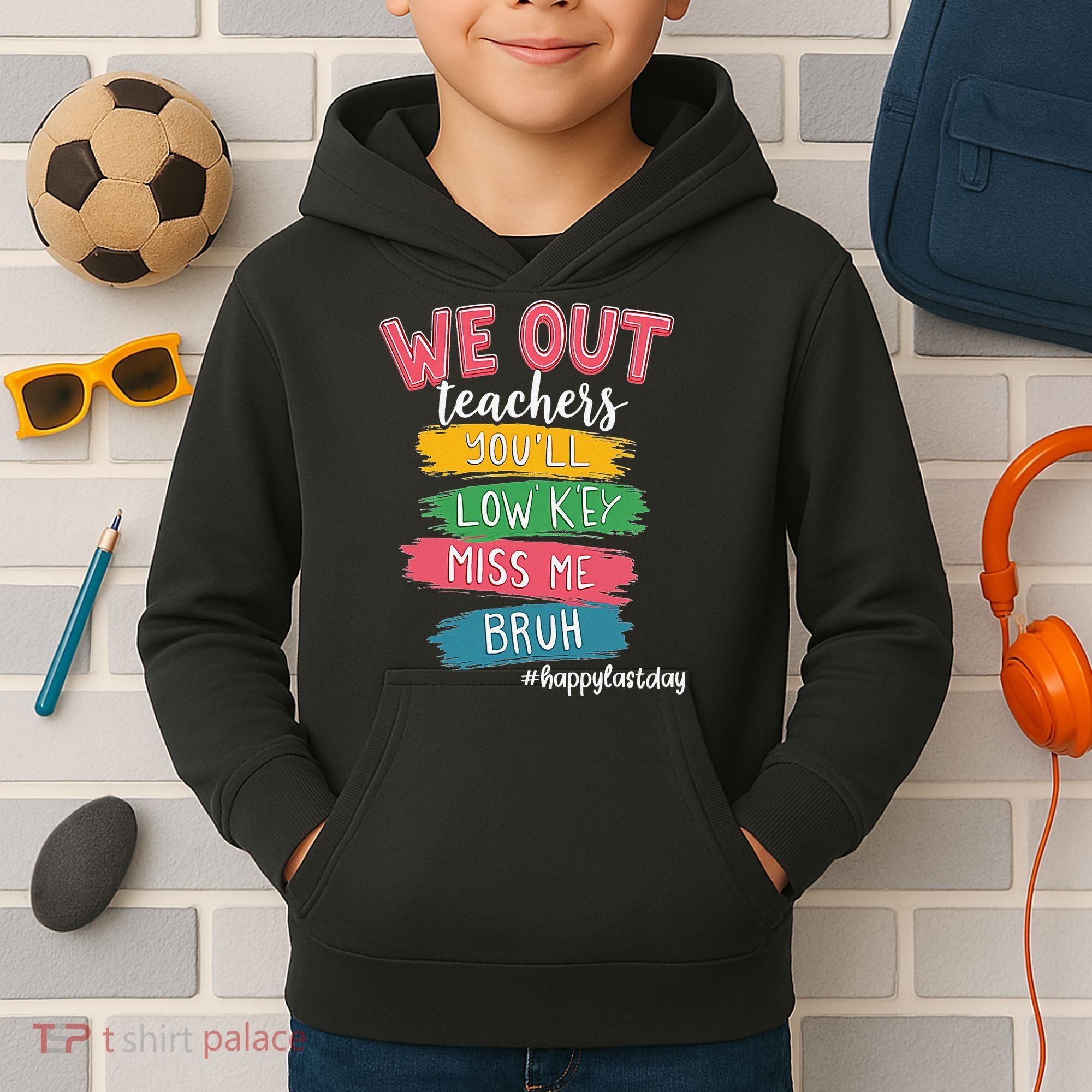Bruh We Out Teachers Admit It Youll Low Key Miss Me Bruh Kids Hoodie