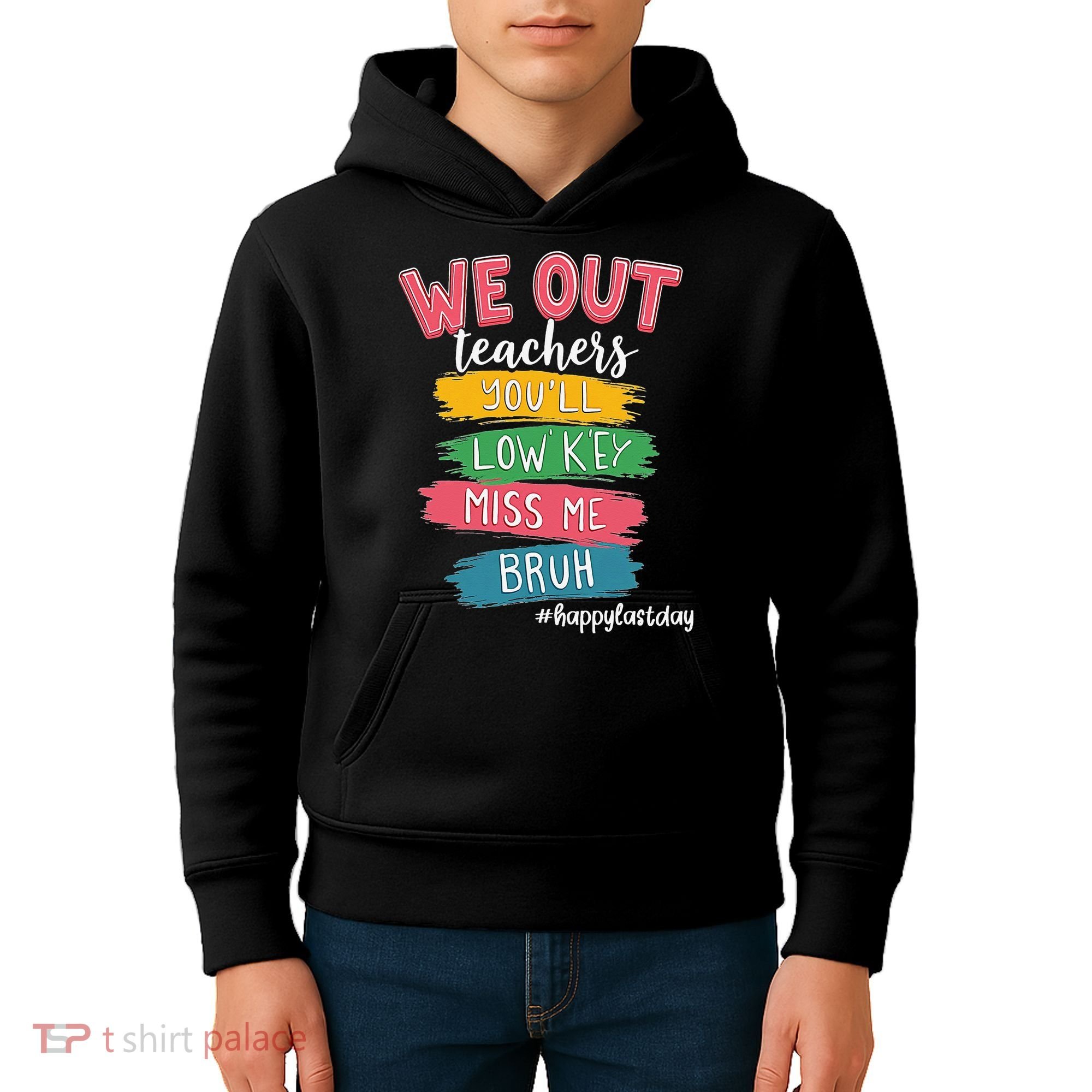 Bruh We Out Teachers Admit It Youll Low Key Miss Me Bruh Kids Hoodie